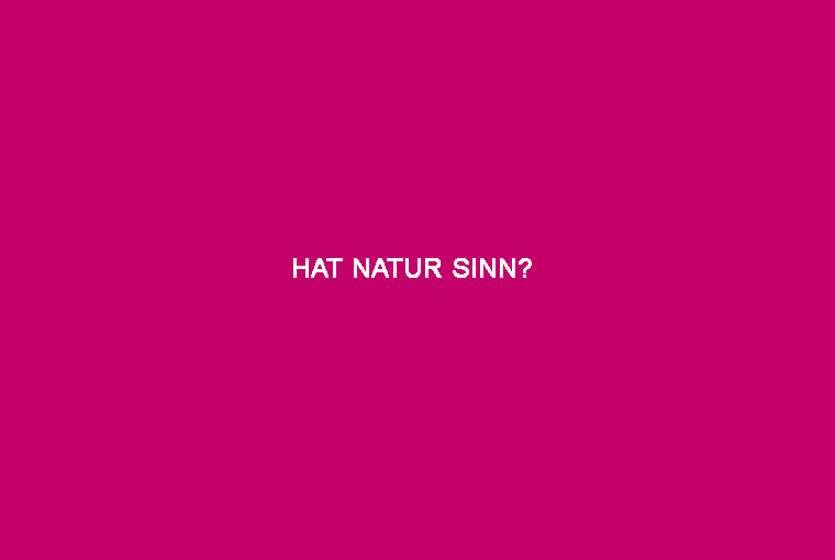 HAT NATUR SINN? - 01.02.2015